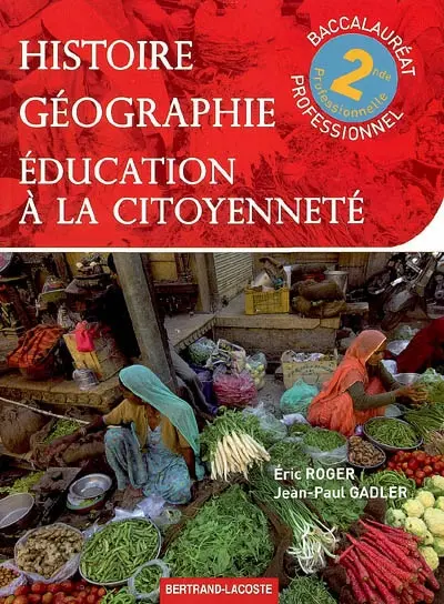 Histoire, géographie, éducation à la citoyenneté : 2de professionnelle, baccalauréat professionnel