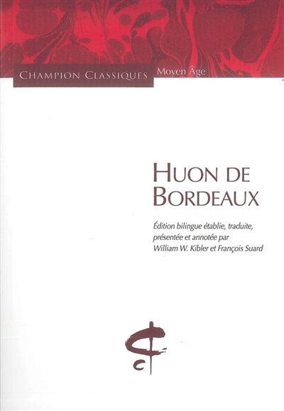 Huon de Bordeaux : chanson de geste du XIIIe siècle, publiée d'après le manuscrit de Paris BNF fr. 22555 (P)