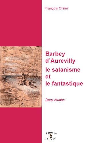 Barbey d'Aurevilly : le satanisme et le fantastique : deux études