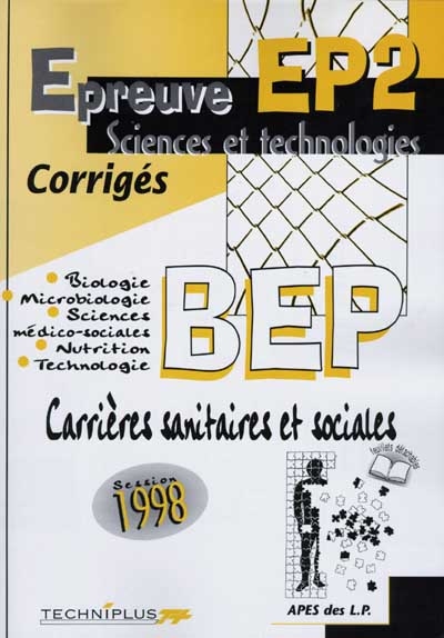 Epreuve EP2 sciences et technologies : corrigés, BEP carrières sanitaires et sociales, session 1998