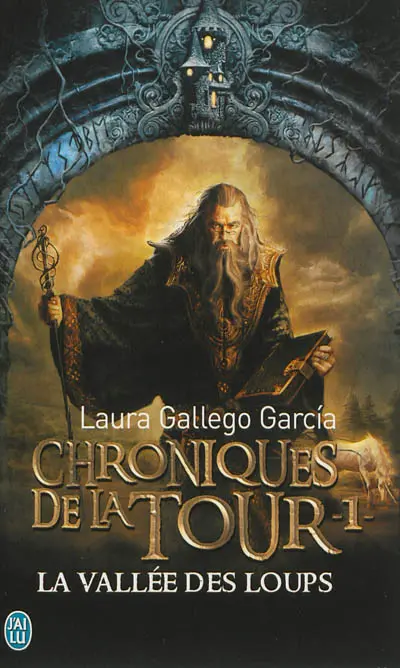 Chroniques de la Tour. Vol. 1. La vallée des loups