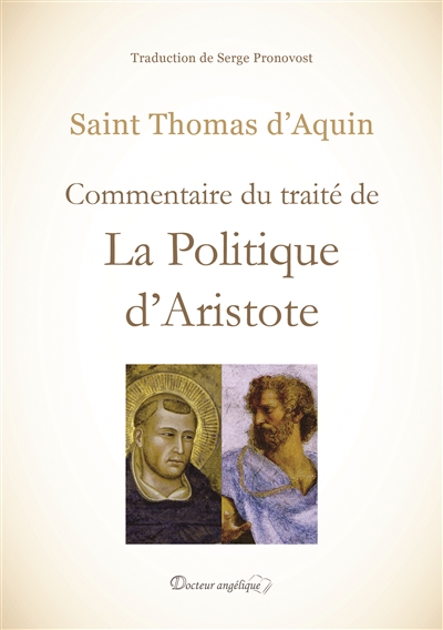 Commentaire du traité de La politique d'Aristote. Expositio in libros Politicorum Aristotelis