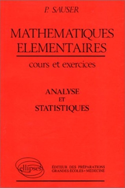 Mathématiques élémentaires : analyse et statistiques, cours et exercices