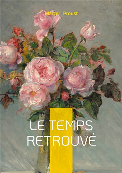 Le temps retrouvé : Une...