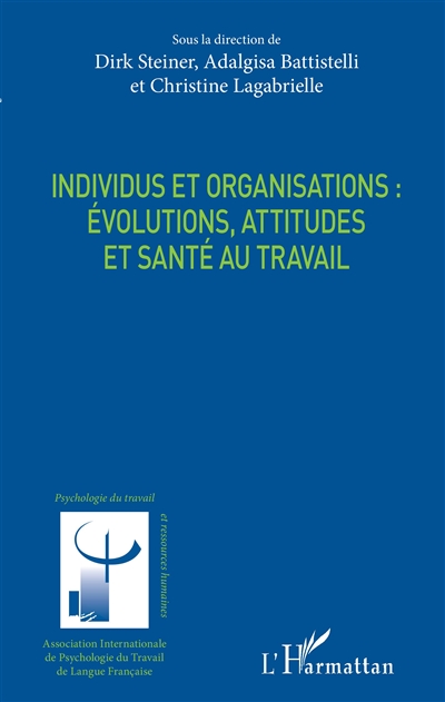 Individus et organisations : évolutions, attitudes et santé au travail