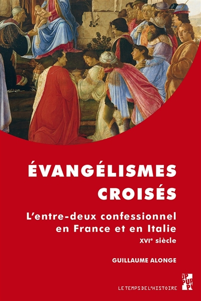 Evangélismes croisés : l'entre-deux confessionnel en France et en Italie : XVIe siècle