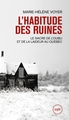 L'habitude des ruines : le sacre de l’oubli et de la laideur au Québec