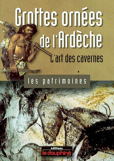 Grottes ornées de l'Ardèche : l'art des cavernes