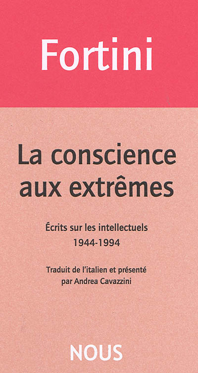La conscience aux extrêmes : écrits sur les intellectuels : 1944-1994