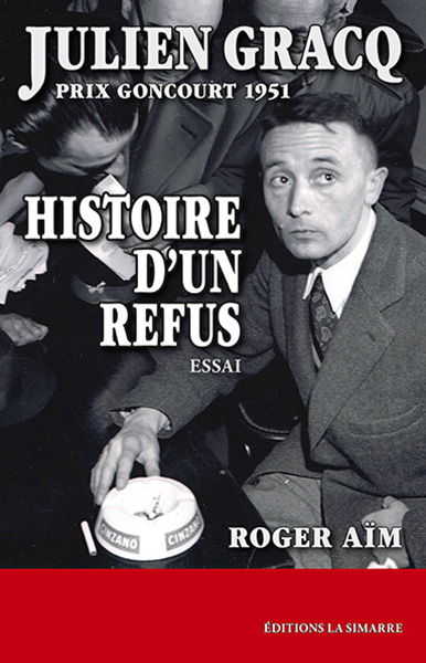 Julien Gracq, prix Goncourt 1951 : histoire d'un refus : essai