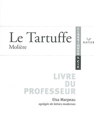 Le Tartuffe ou L'imposteur, Molière : livre du professeur