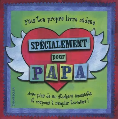 Spécialement pour papa : fais ton propre livre-cadeau : avec plus de 50 stickers amusants et coupons à remplir toi-même !