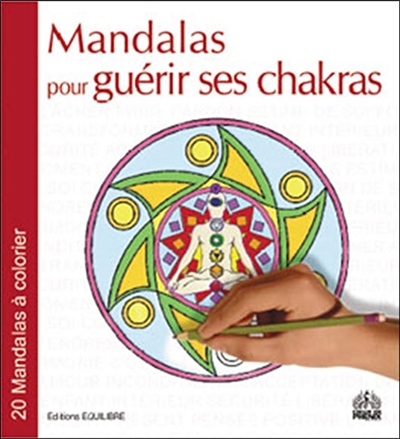 Mandalas pour guérir ses chakras : 20 mandalas à colorier