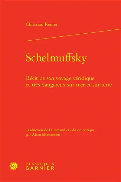 Schelmuffsky : récit de son voyage véridique et très dangereux sur mer et sur terre