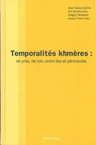 Temporalités khmères : de près, de loin, entre îles et péninsules