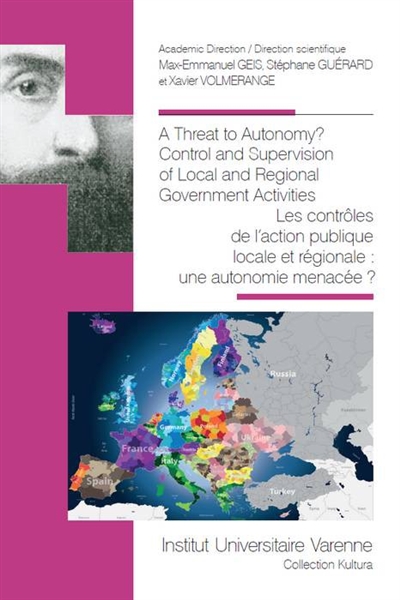 A threat to autonomy ? : control and supervision of local and regional government activities. Les contrôles de l'action publique locale et régionale : une autonomie menacée ?