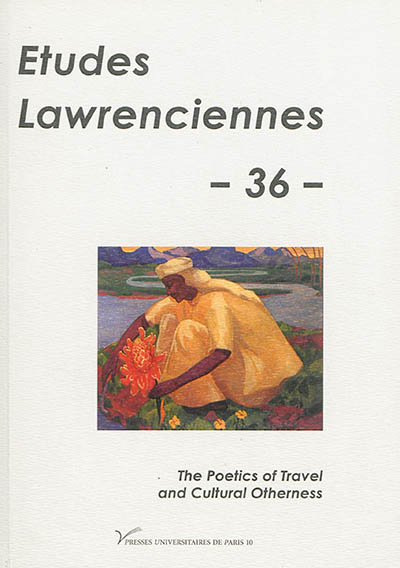 Etudes lawrenciennes, n° 36. The poetics of travel and cultural otherness