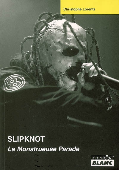 Slipknot : la monstrueuse parade