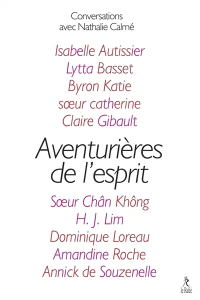 Aventurières de l'esprit : dix femmes remarquables : conversations avec Nathalie Calmé