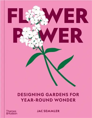 Flower Power : Designing gardens for year-round wonder