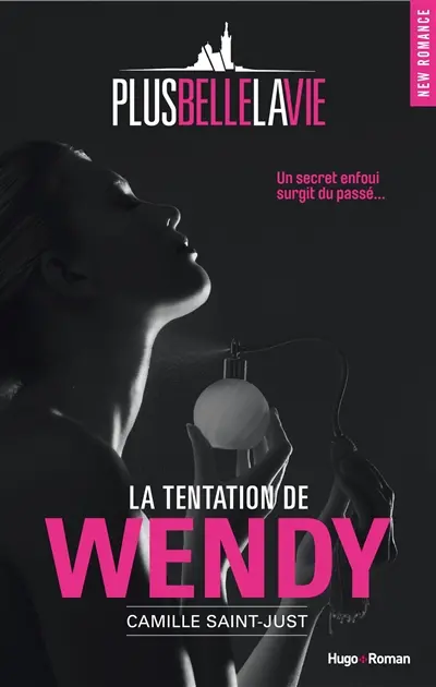 Plus belle la vie. La tentation de Wendy