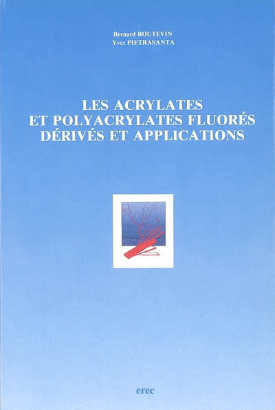 Les acrylates et polyacrylates fluorés dérivés et applications