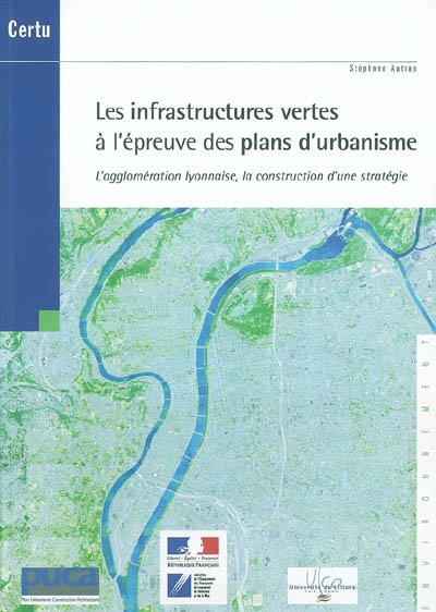 Les infrastructures vertes à l'épreuve des plans d'urbanisme : l'agglomération lyonnaise, la construction d'une stratégie