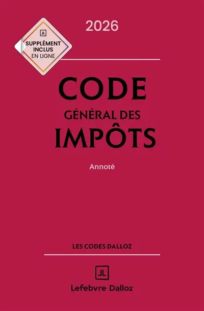 Code général des impôts 2026 : annoté Code général des impôts 2026 : annoté