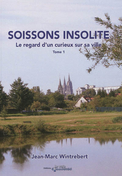 Soissons insolite : le...