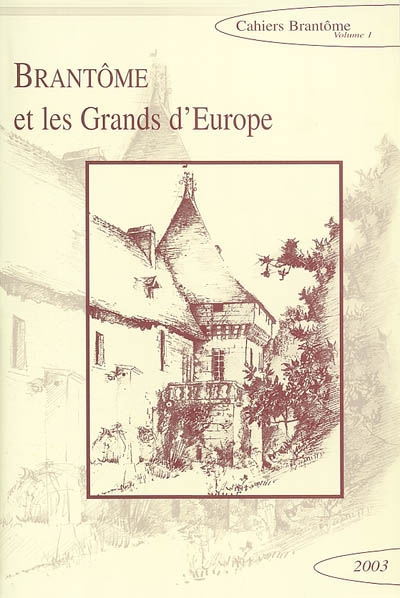 Cahiers Brantôme, n° 1. Brantôme et les grands d'Europe