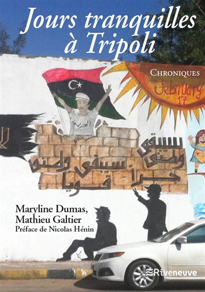 Jours tranquilles à Tripoli : chroniques