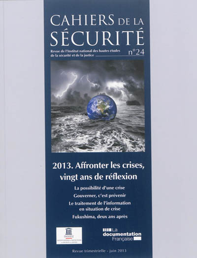 Cahiers de la sécurité (Les), n° 24. 2013 : affronter les crises, vingt ans de réflexion