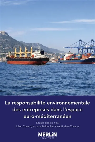 La responsabilité environnementale des entreprises dans l'espace euro-méditerranéen