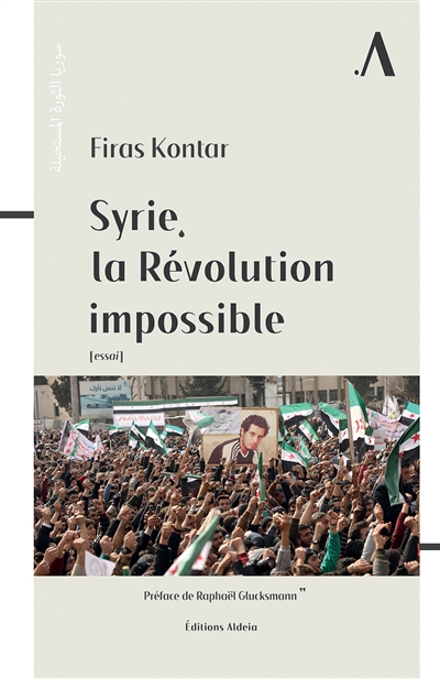 Syrie, la révolution impossible : essai