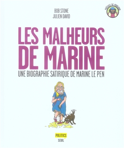 Les malheurs de Marine : une biographie satirique de Marine Le Pen
