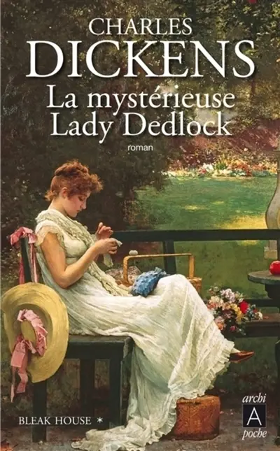 Bleak house. Vol. 1. La mystérieuse lady Dedlock