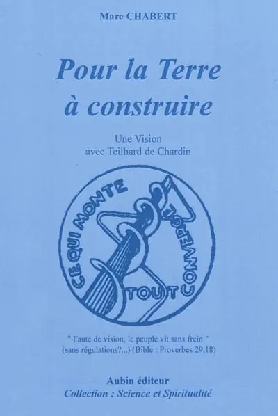 Pour la terre à construire : une vision avec Teilhard de Chardin
