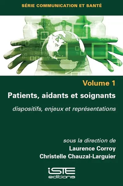 Patients, aidants et soignants : dispositifs, enjeux et représentations