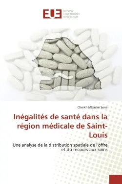 Inégalités de santé dans la région médicale de Saint-Louis : Une analyse de la distribution spatiale de l'offre et du recours aux soins