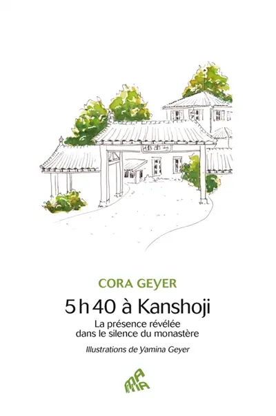 5 h 40 à Kanshoji : la présence révélée dans le silence du monastère 5 h 40 à Kanshoji : la présence révélée dans le silence du monastère