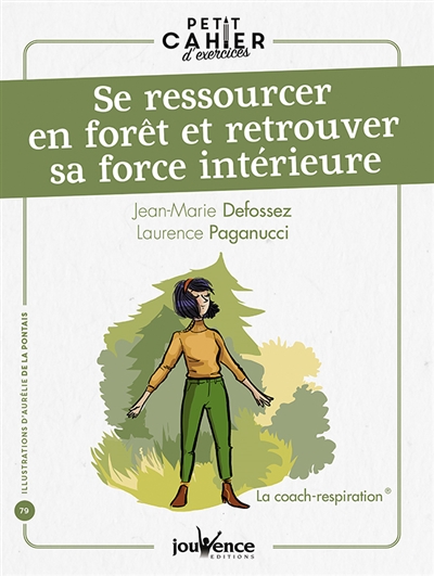 Se ressourcer en forêt et retrouver sa force intérieure : la coach-respiration : petit cahier d'exercices