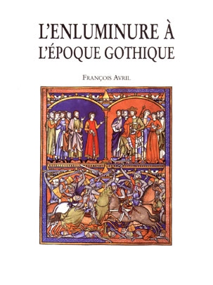L'enluminure à l'époque gothique : 1200-1420