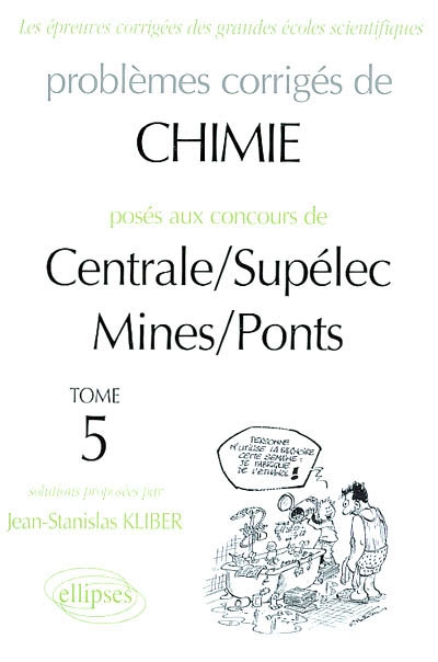 Problèmes corrigés de chimie posés à Centrale, Supélec, Mines, Ponts 1998-2000