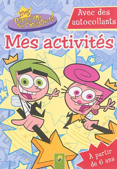 Mes parrains sont magiques ! : mes activités : avec des autocollants