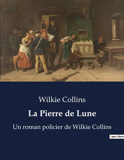 La Pierre de Lune : Un roman policier de Wilkie Collins