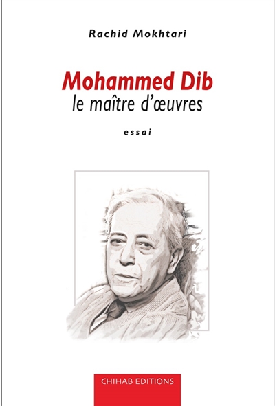 Mohammed Dib : le maître d'oeuvres : essai