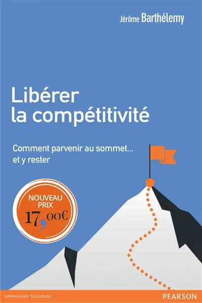 Libérer la compétitivité : comment parvenir au sommet... et y rester
