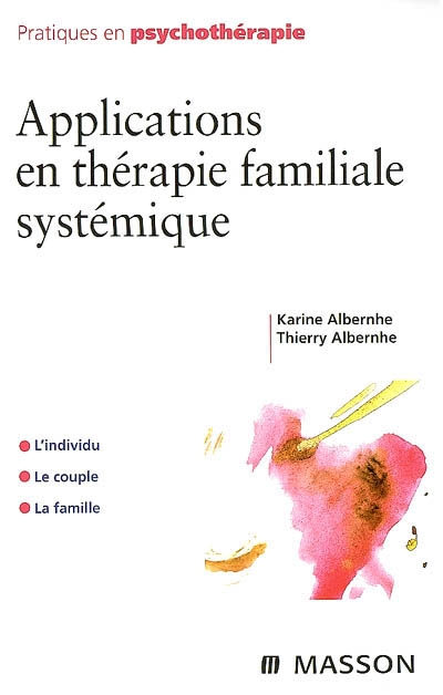 Applications en thérapie familiale systémique : l'individu, le couple, la famille