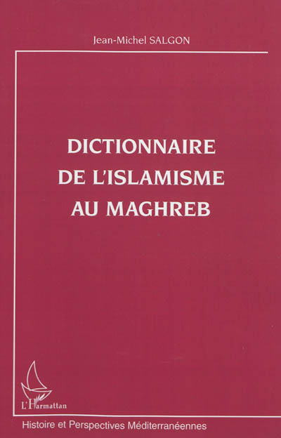 Dictionnaire de l'islamisme au Maghreb