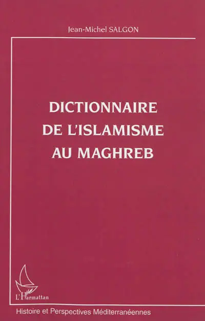 Dictionnaire de l'islamisme au Maghreb